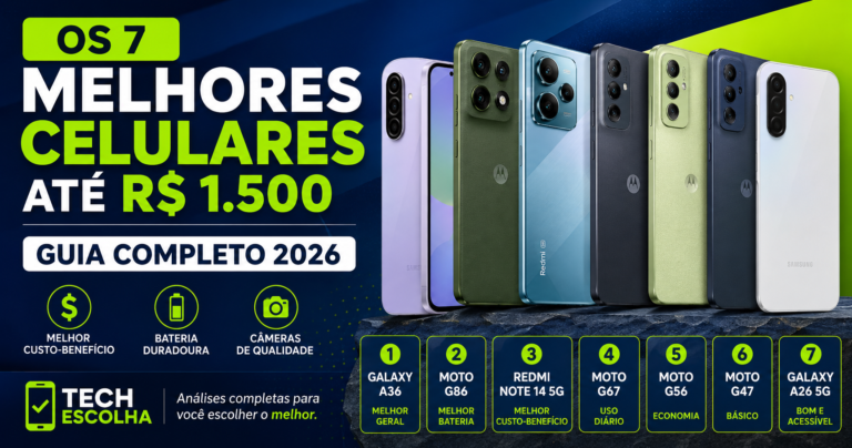 Os 7 melhores celulares até R$ 1.500 em 2026